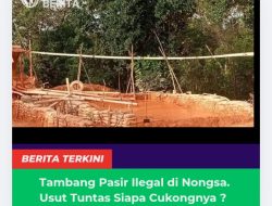 Tambang Pasir Ilegal di Wilayah Nongsa Kembali Aktif. Aparat Diminta Segera Bertindak,Usut Tuntas Siapa Cukongnya